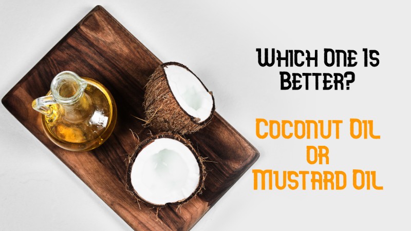 Coconut Oil or Mustard Oil